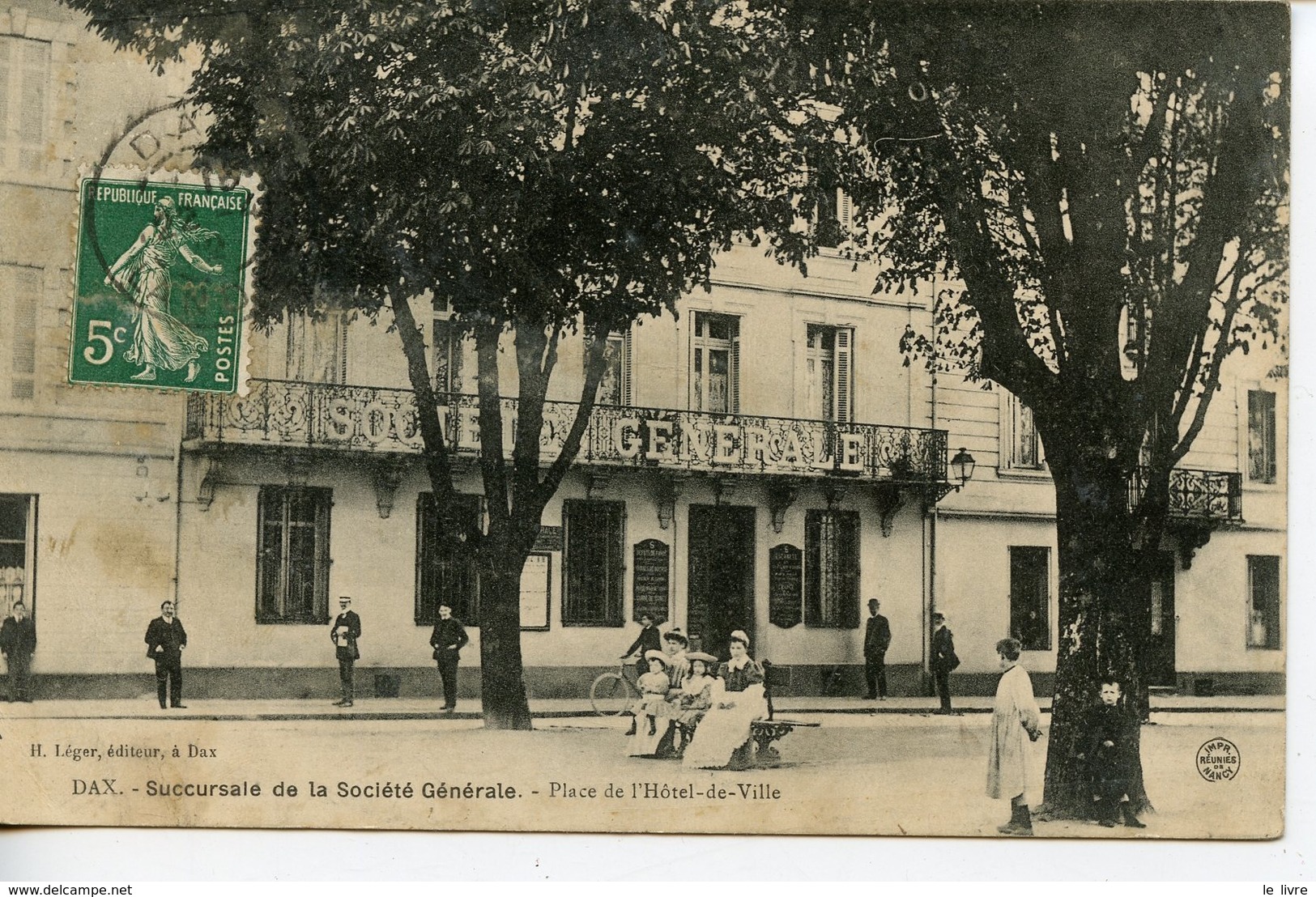 CPA 40 DAX. CARTE ENTIEREMENT DEDOUBLEE. SUCCURSALE DE LA SOCIETE GENERALE. PLACE DE L'HOTEL DE VILLE 1912