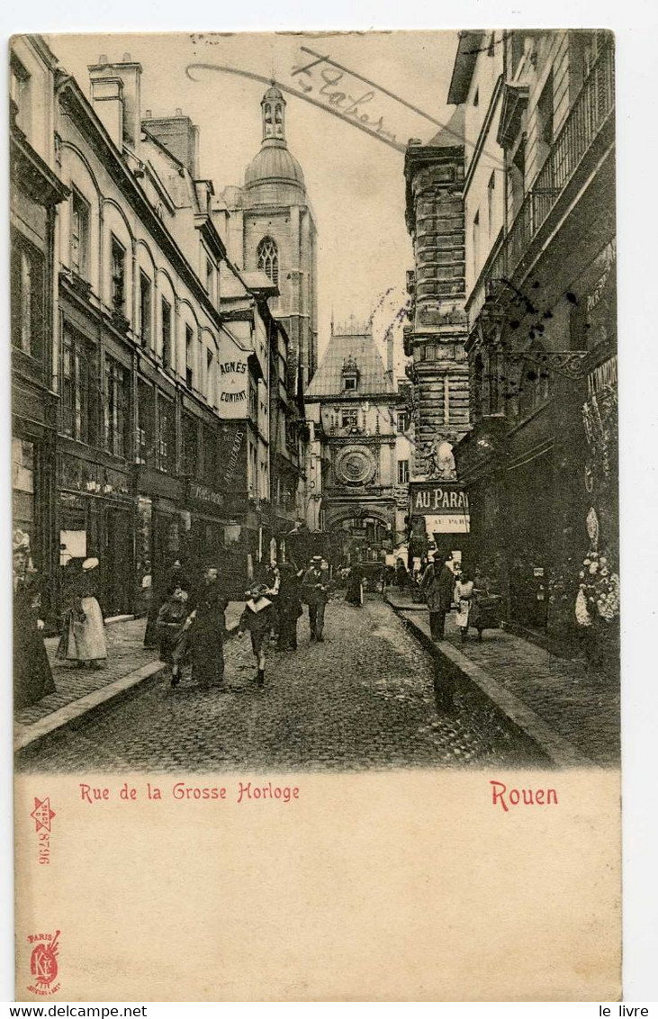 CPA 76 ROUEN. RUE DE LA GROSSE HORLOGE 1904