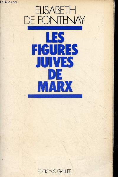 Les figures juives de Marx - Marx dans l'idologie allemand - Collection la philosophie en effet.