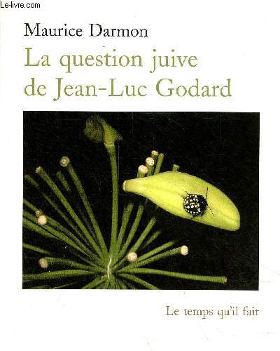La question juive de Jean-Luc Godard - Filmer aprs Auschwitz.