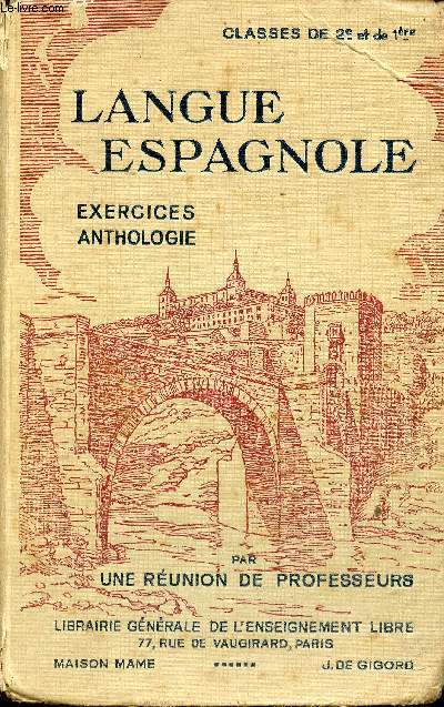 Langue espagnole - exercices et anthologie gographique et historique correspondant  la grammaire complte n307 E - Troisime degr Classes de 2e et de 1re A' et B (1re et 2e langue).