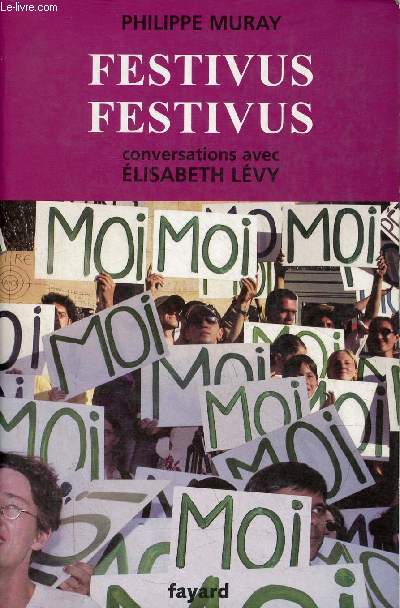 Festivus Festivus conversations avec Elisabeth Lvy.