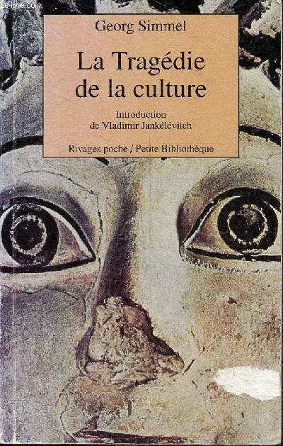 La tragdie de la culture et autres essais - Collection Rivages poche petite bibliothque n86.