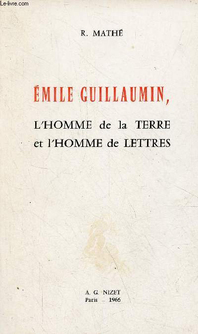 Emile Guillaumin, l'homme de la terre et l'homme de lettres.