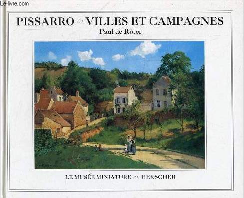 Pissarro villes et campagnes - Collection le muse miniature.