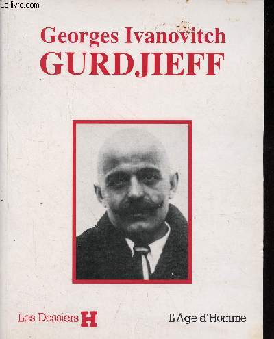 Georges Ivanovitch Gurdjieff - Collection les dossiers H.