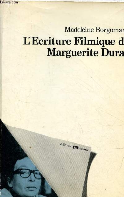 L'criture filmique de Marguerite Duras - Collection a cinma.