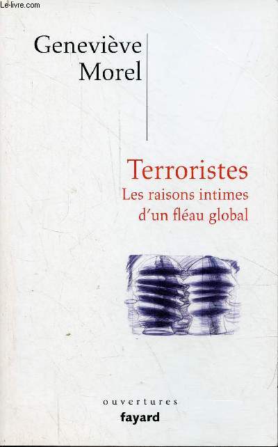 Terroristes - Les raisons intimes d'un flau global - Collection 