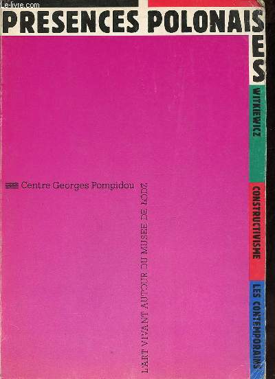 Presences polonaises - Witkiewicz - constructivisme - les contemporains - l'art vivant autour du muse de Lodz - Centre Georges Pompidou 23 juin - 26 septembre 1983.