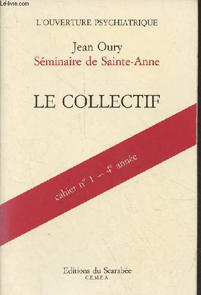 Sminaire de Sainte-Anne le collectif cahier n1 4e anne - Collection l'ouverture psychiatrique.