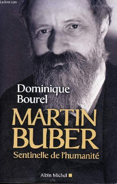 Martin Buber sentinelle de l'humanit - ddicac par l'auteur.