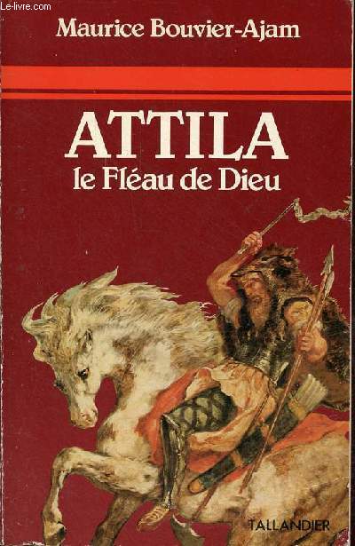 Attila le flau de Dieu - Collection Figures de proue.