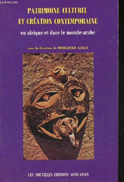 Patrimoine culturel et cration contemporaine en Afrique et dans le monde arabe.
