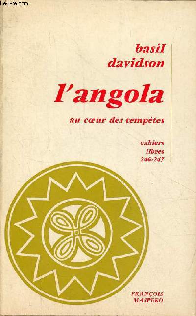 L'angola au coeur des temptes - Collection cahiers libres n246-247.
