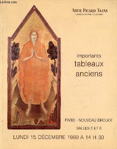 Catalogue de ventes aux enchres - Importants tableaux anciens - Paris Nouveau Drouot salles 5 et 6 lundi 15 dcembre 1980.