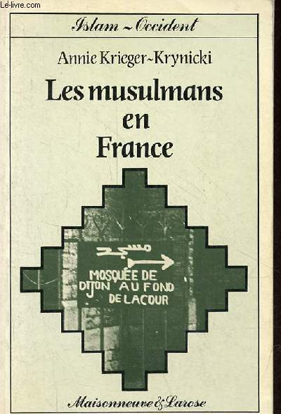 Les musulmans en France - religion et culture - Collection Islam-Occident volume 4.