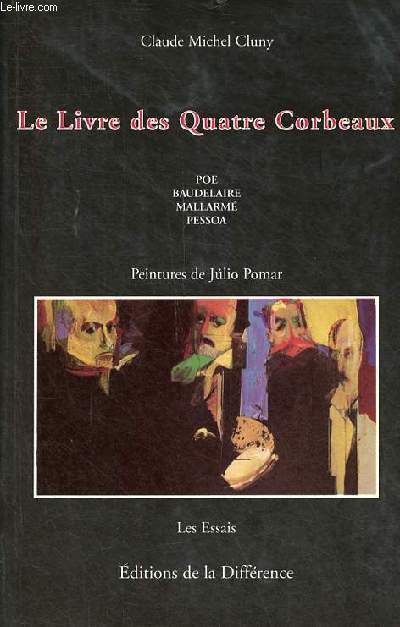 Le livre des quatre corbeaux - Poe, Baudelaire, Mallarm, Pessoa - Collection les essais n4.
