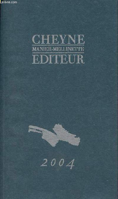 Catalogue Cheyne Manier Mellinette diteur 2004.