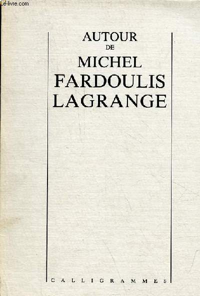 Autour de Michel Fardoulis Lagrange.