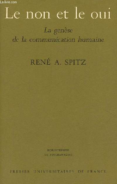 Le non et le oui - La gense de la communication humaine - Collection bibliothque de psychanalyse.