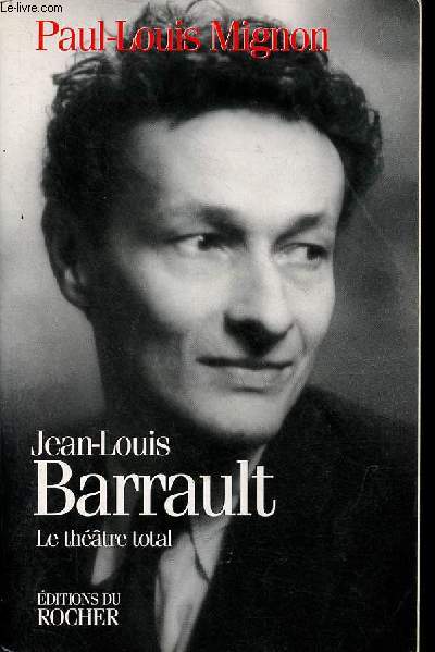 Jean-Louis Barrault le thtre total.