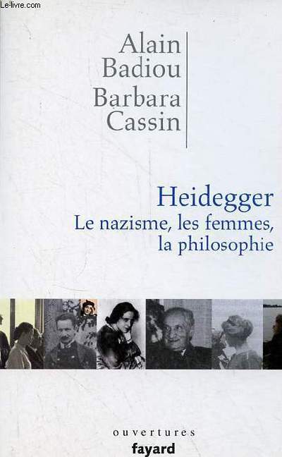 Heidegger le nazisme, les femmes, la philosophie - Collection ouvertures.