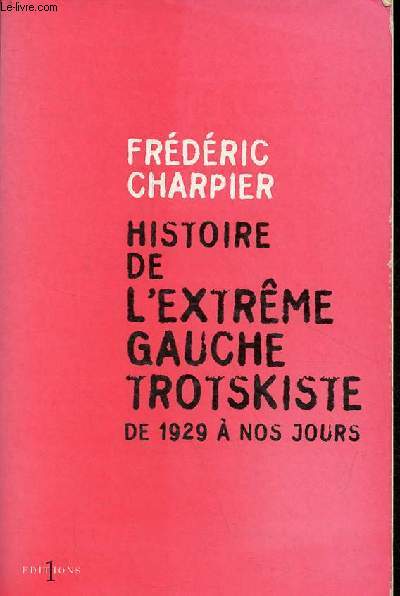 Histoire de l'Extrme gauche Trotskiste de 1929  nos jours.