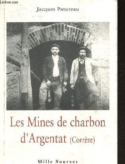 Les Mines de charbon d'Argentat (Corrze).