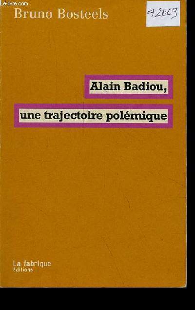 Alain Badiou, une trajectoire polmique.