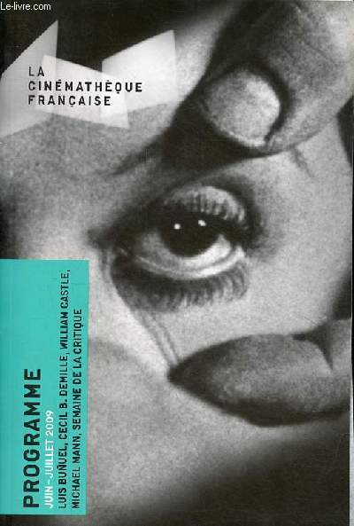 La cinmathque franaise - Programme juin-juillet 2009, Luis Bunuel, Cecil B.Demille, William Castle, Michael Mann, semaine de la critique.