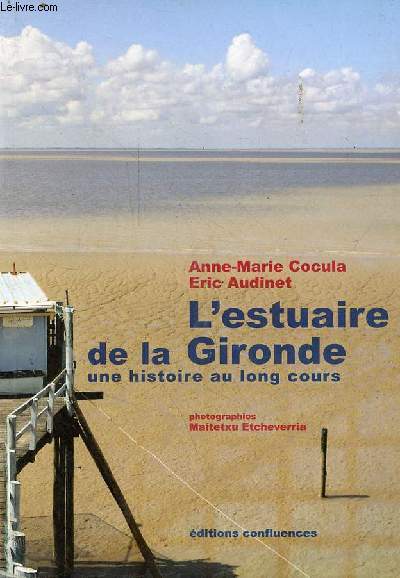 L'estuaire de la Gironde une histoire au long cours - ddicac par les auteurs.