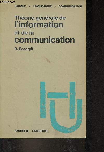 Thorie gnrale de l'information et de la communication - Collection 