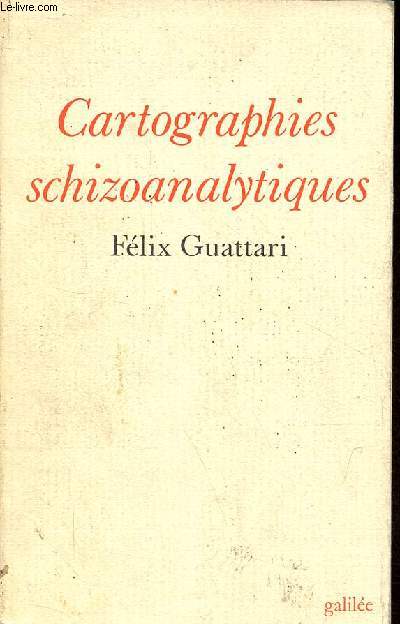 Cartographies schizoanalytiques - Collection l'espace critique.