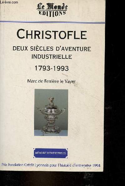 Christofle deux sicle d'aventure industrielle 1793-1993 - Collection mmoire d'entreprises.