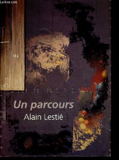 Plaquette : Un parcours Alain Lesti - Eysines Domaine Lescombes 20 avril -20 juin 95.