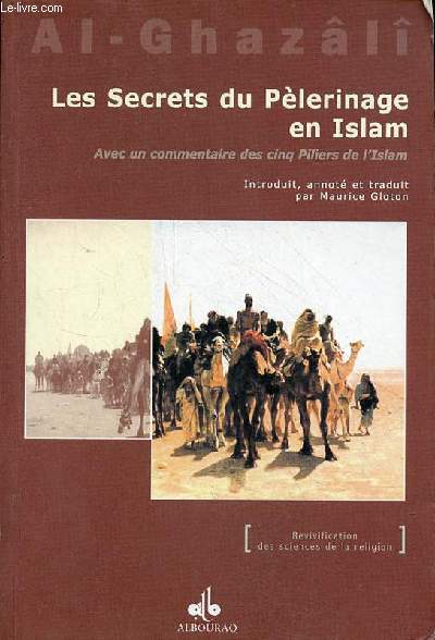 Les secrets du plerinage en Islam - La vivification des sciences de la religion (Asrr al-Hajj fi-l-Islm).