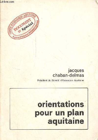 Orientations pour un plan Aquitaine - Comit d'expansion Aquitaine document n spcial.