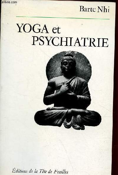 Yoga et psychiatrie - Rflexions  propos d'une technique ancienne de recherche de la libration - Collection connaissance de l'homme.