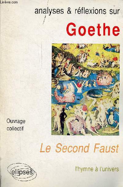 Analyses & rflexions sur Goethe le second Faust l'hymne  l'univers.