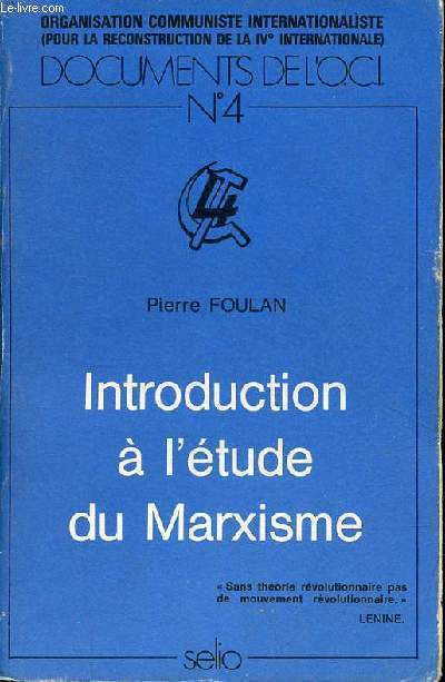 Introduction  l'tude du Marxisme - Organisation communiste internationalite (pour la reconstruction de la IVe internationale) documents de l'.o.c.i n4.