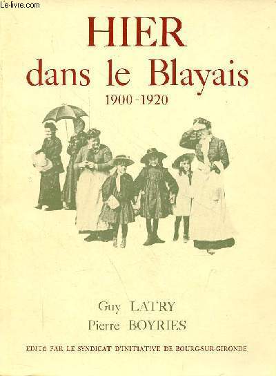 Hier dans le Blayais 1900-1920 - ddicace d'un des auteurs sur la page de garde.