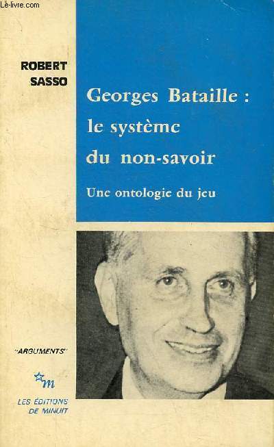 Georges Bataille : le systme du non-savoir - Une ontologie du jeu - Collection 