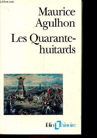 Les Quarante-huitards - Collection folio histoire n42.