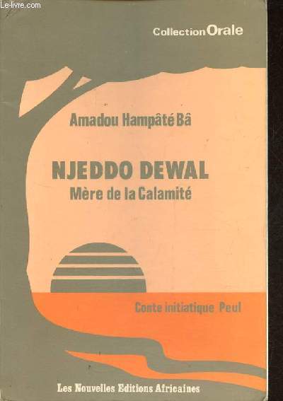 Njeddo Dewal mre de la calamit - Conte initiatique peul - Collection Orale.