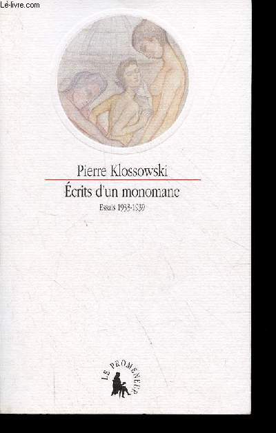 Ecrits d'un monomane - Essais 1933-1939.