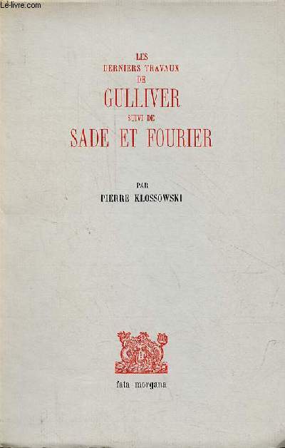 Les derniers travaux de Gulliver suivi de Sade et Fourier.