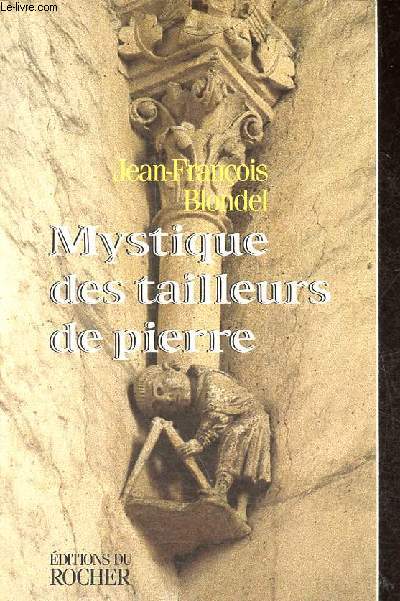 Mystique des tailleurs de pierre - Collection la pierre philosophale.