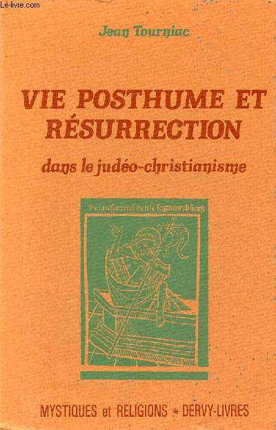 Vie posthume et rsurrection dans le judo-christianisme - Collection mystiques et religions.