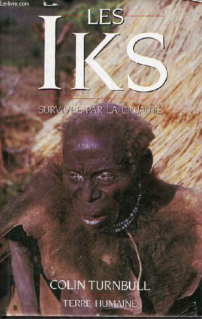 Les Iks survivre par la cruaut Nord-Ouganda - Collection terre humaine.