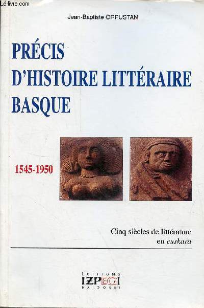 Prcis d'histoire littraire basque 1545-1950 - Cinq sicles de littrature en euskara - Collection 
